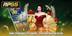 Bonus Permainan Slot Terbaru - Platform Unggulan Paling