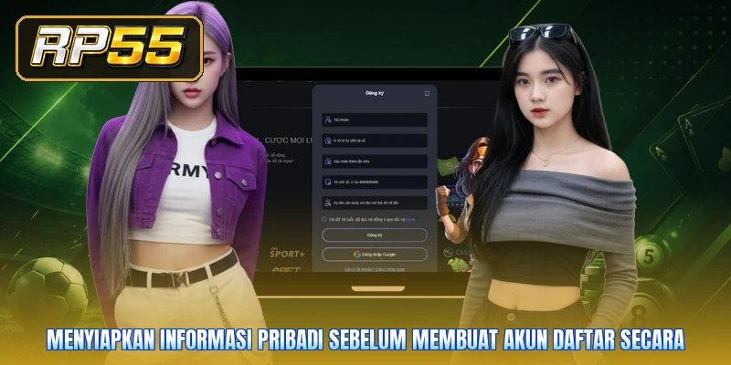 Menyiapkan informasi pribadi sebelum membuat akun Daftar secara