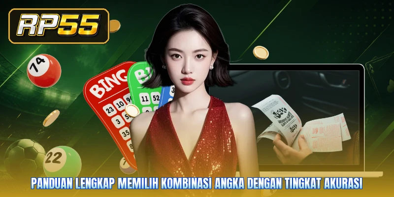 Panduan lengkap memilih kombinasi angka dengan tingkat akurasi