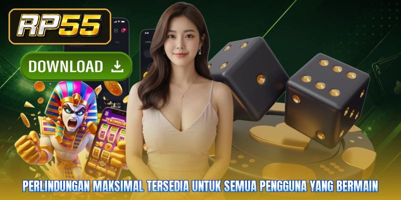Perlindungan maksimal tersedia untuk semua pengguna yang bermain