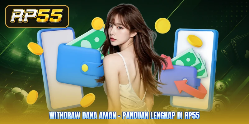 Withdraw Dana Aman - Panduan Lengkap Di RP55